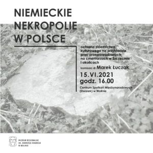 Plakat - Niemieckie Nekropolie w Polsce. Komisarz Marek Łuczak